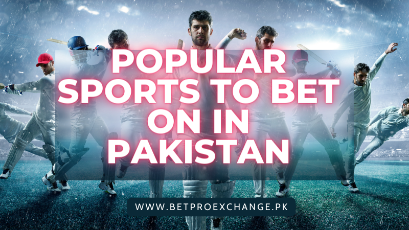 Popular Sports to Bet On In Pakistan