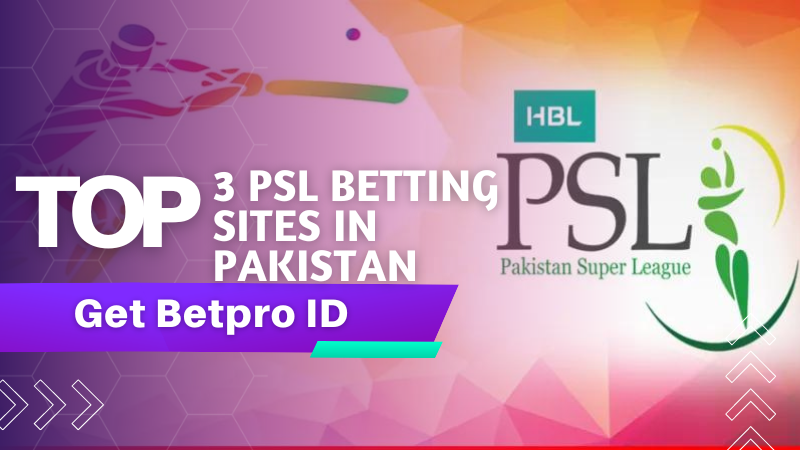 Top 3 PSL Betting Sites in Pakistan