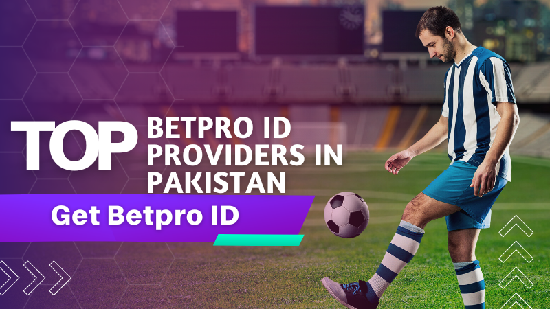 Top Betpro ID Providers in Pakistan